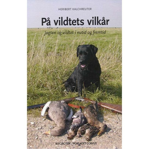 P vildtets vilkr Jagten og vildtet i nutid og fremtid